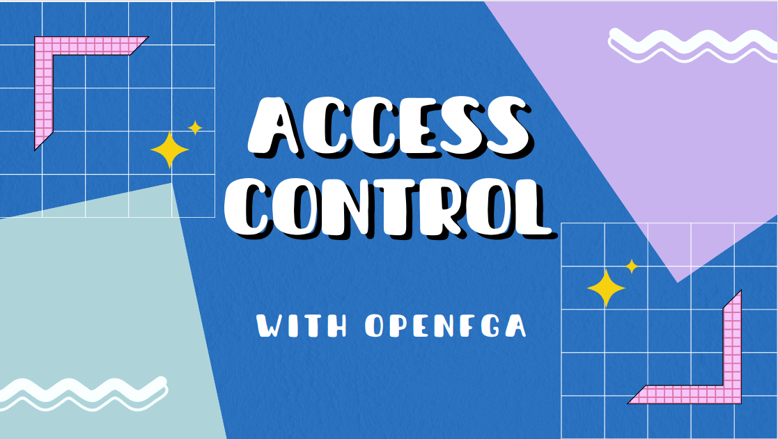Fine grained permissions for your app with OpenFGA